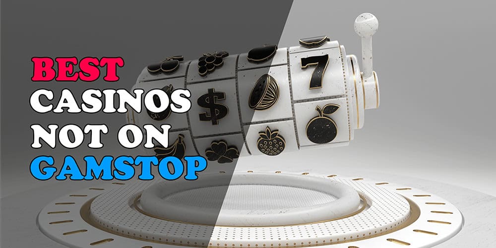 Explore the Advantages of Casino Not on GamStop