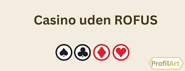 Casinoer Uden Rofus Din Guide til Spilsikkerhed