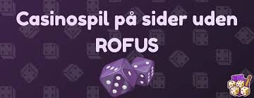 Spil Uden Rufus En Guide Til Sjove Og Ansvarlige Online Spiloplevelser